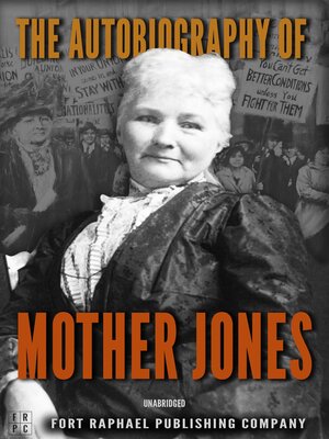 cover image of The Autobiography of Mother Jones--Unabridged